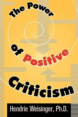 The Power of Positive Criticism by Hendrie Weisinger