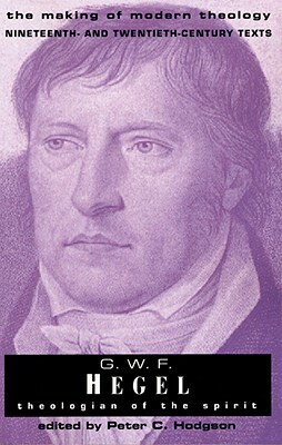 G.W. F. Hegel: Theologian of the Spirit by Georg Wilhelm Friedrich Hegel