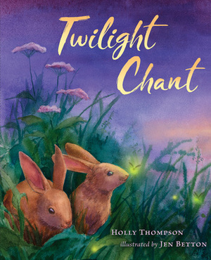 Twilight Chant by Holly Thompson, Jen Betton