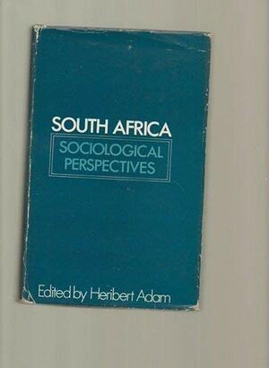 South Africa: sociological perspectives by Heribert Adam