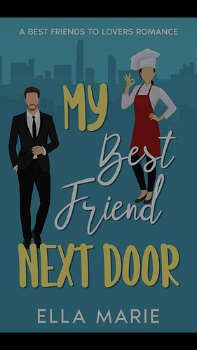 My Best Friend Next Door by Ella Marie