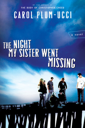 The Night My Sister Went Missing by Carol Plum-Ucci