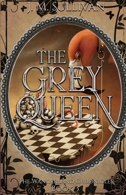 The Grey Queen by J.M. Sullivan