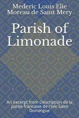Parish of Limonade: An Excerpt from Description de la Partie Francaise de l'Isle Saint Domingue by Mederic Louis Elie Moreau de Saint Mery