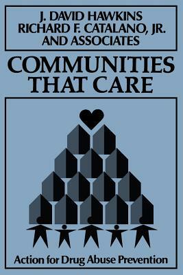 Communities that Care Drug Abuse by Richard F. Catalano, J. David Hawkins