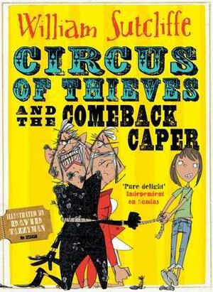 Circus of Thieves and the Comeback Caper by William Sutcliffe, David Tazzyman