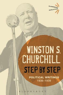 Step by Step: Political Writings: 1936-1939 by Sir Winston S. Churchill
