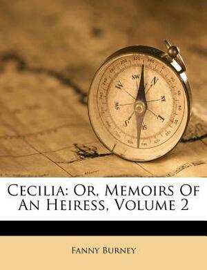 Cecilia: Or, Memoirs of an Heiress, Volume 2 by Frances Burney