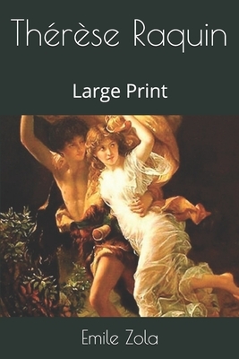 Thérèse Raquin: Large Print by Émile Zola