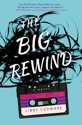 The Big Rewind by Libby Cudmore
