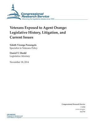 Veterans Exposed to Agent Orange: Legislative History, Litigation, and Current Issues by Congressional Research Service