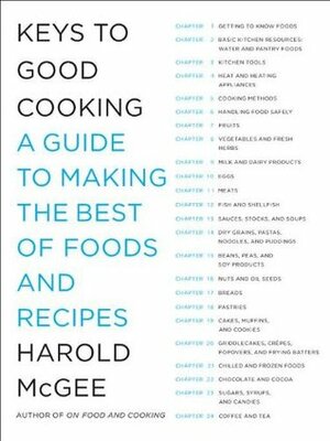 Keys to Good Cooking: A Guide to Making the Best of Foods and Recipes by Harold McGee