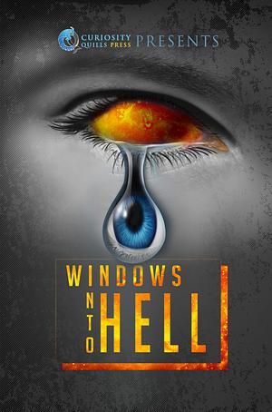 Windows Into Hell by Mette Ivie Harrison, Michaelbrent Collings, Steven L. Peck, Jay Wilburn, James Wymore, Tonya Adolfson, D.J. Butler, Sarah E. Seeley, R.A. Baxter