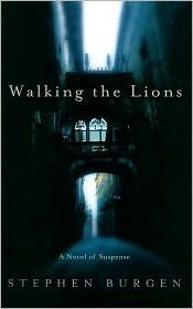 Walking the Lions: A Novel of Suspense by Stephen Burgen