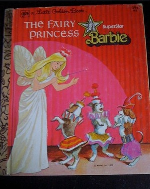 Superstar Barbie: The Fairy Princess (Little Golden Book) by Fred Irvin, Jim Robinson, Anne Foster