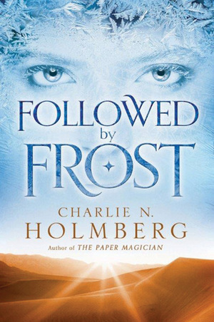 Followed by Frost by Charlie N. Holmberg