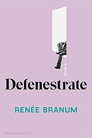 Defenestrate by Renée Branum