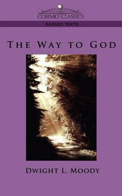 The Way to God by Dwight Lyman Moody