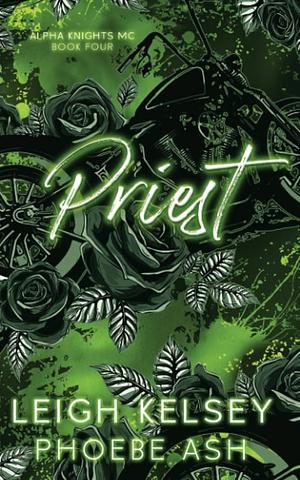 Priest by Phoebe Ash, Leigh Kelsey