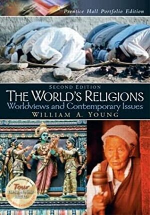 World's Religions w/CD: Worldviews and Contemporary Issues, A Prentice Hall Portfolio Edition (2nd Edition) by William A. Young