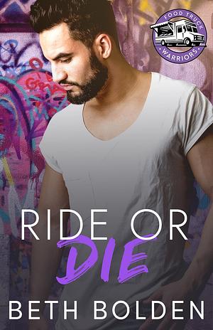 Ride or Die by Beth Bolden