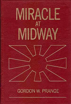 Miracle At Midway by Gordon W. Prange, Gordon W. Prange