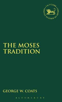 Moses Tradition by George W. Coats