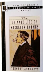 The Private Life of Sherlock Holmes by Vincent Starrett