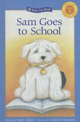 Sam Goes to School by Mary Labatt