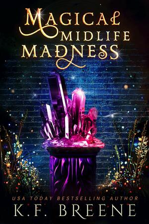 Magical Midlife Madness by K.F. Breene