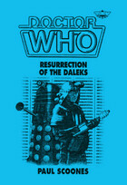 Doctor Who: Resurrection of the Daleks by Paul Scoones