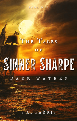 The Tales of Sinner Sharpe: Dark Waters by S.C. Parris