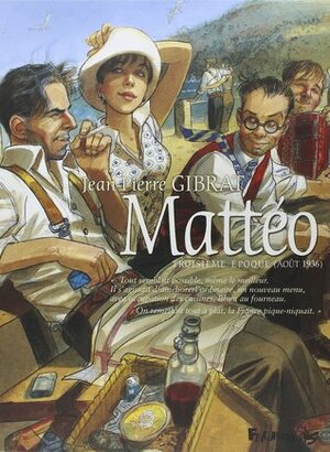 Mattéo, troisième époque (août 1936) by Jean-Pierre Gibrat