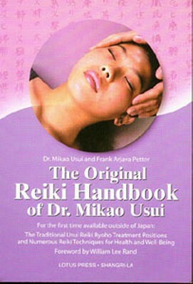 The Original Reiki Handbook of Dr. Mikao Usui: The Traditional Usui Reiki Ryoho Treatment Positions and Numerous Reiki Techniques for Health and Well- by Christine M. Grimm, Mikao Usui