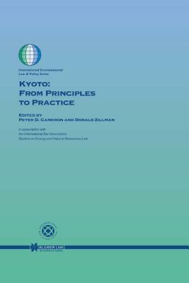 Kyoto: From Principles to Practice: From Principles to Practice by Peter D. Cameron, Donald Zillman, International Bar Association