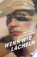 Wenn wir lächeln: Roman by Mascha Unterlehberg