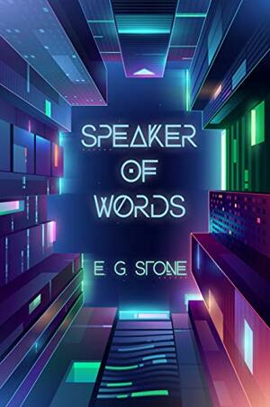 Speaker of Words by E.G. Stone