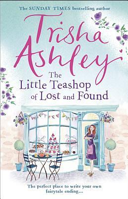 The Little Teashop of Lost and Found by Trisha Ashley