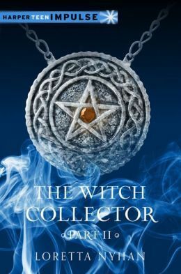 The Witch Collector Part II by Loretta Nyhan