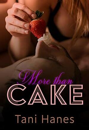 More Than Cake: A Plus Size BBW Romance by Tani Hanes