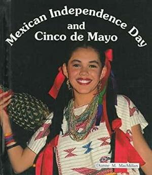 Mexican Independence Day and Cinco de Mayo by Dianne M. MacMillan