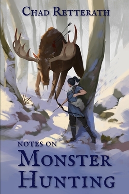Notes on Monster Hunting by Chad Retterath