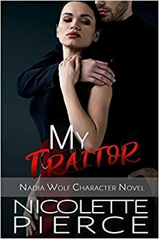 My Traitor by Nicolette Pierce