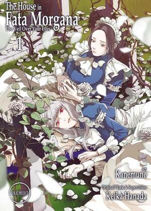 The House in Fata Morgana: The Veil Over Your Eyes 1 by J Davidson, Keika Hanada, Kanemune, G Hiltz, 兼宗, Evan Mapoy