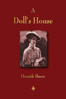 A Doll's House by Henrik Ibsen