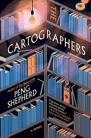 NEW-The Cartographers: A Novel by Peng Shepherd, Peng Shepherd