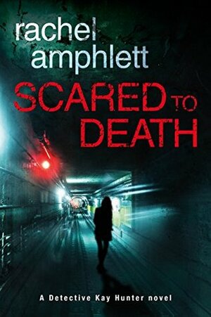 Scared to Death by Rachel Amphlett
