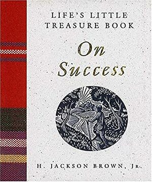 Life's Little Treasure Book On Success (Life's Little Treasure Books) by H. Jackson Brown Jr.