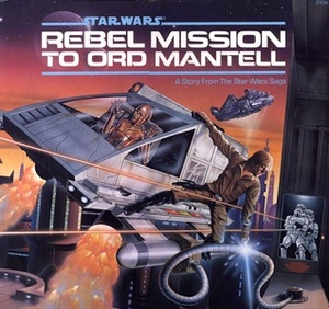 Star Wars: Rebel Mission to Ord Mantell by Brian Daley