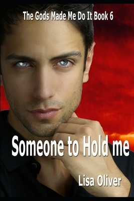 Someone To Hold Me by Lisa Oliver